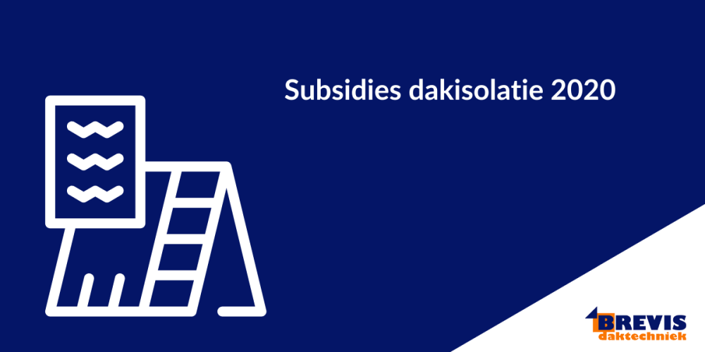 Subsidies dakisolatie 2020